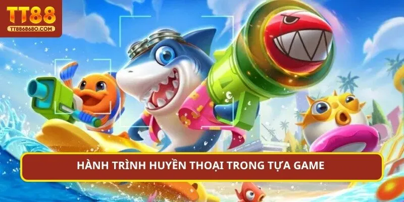 Hành trình huyền thoại trong tựa game